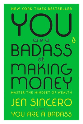 You are a Badass at Making Money by Jen Sincero