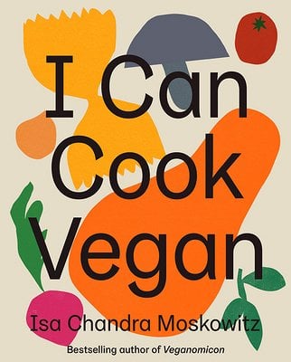 I Can Cook Vegan Isa Chandra